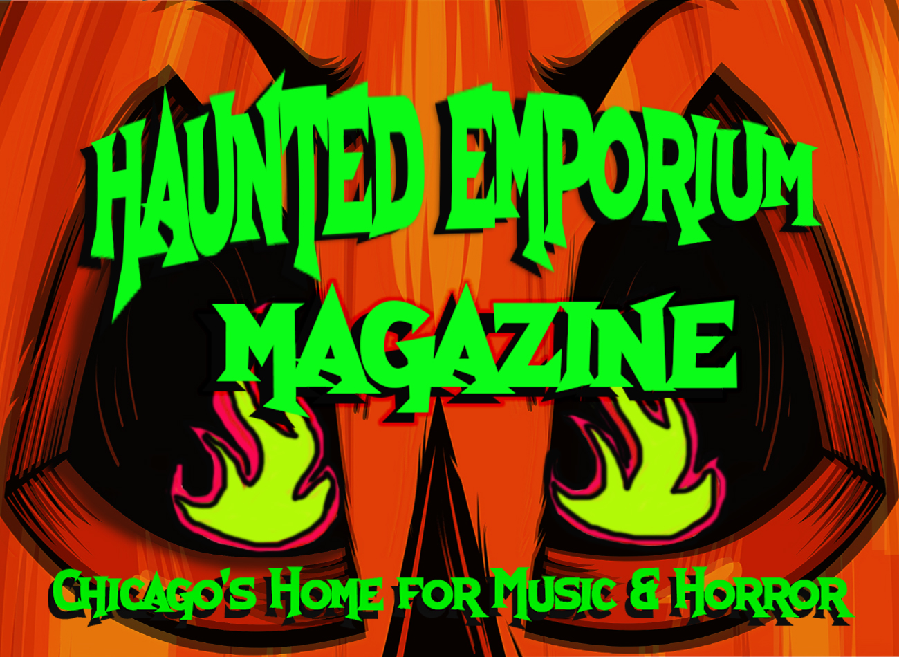 Haunted Emporium Magazine Chicago Music and Horror