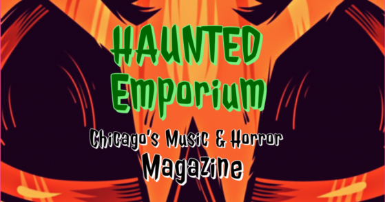 haunted emporium magazine chicago music and horror